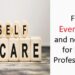 Self-care and wellness for busy professionals
